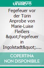 Fegefeuer vor der Türin Anprobe von Marie-Luise Fleißers "Fegefeuer in Ingolstadt". E-book. Formato EPUB ebook