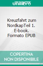 Kreuzfahrt zum NordkapTeil 1. E-book. Formato EPUB ebook