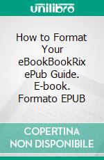 How to Format Your eBookBookRix ePub Guide. E-book. Formato EPUB