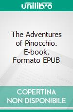 The Adventures  of Pinocchio. E-book. Formato EPUB ebook