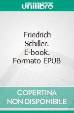 Friedrich Schiller. E-book. Formato EPUB ebook