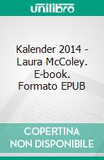 Kalender 2014 - Laura McColey. E-book. Formato EPUB ebook