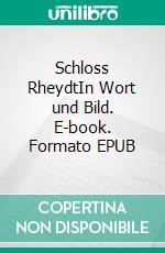Schloss RheydtIn Wort und Bild. E-book. Formato EPUB ebook