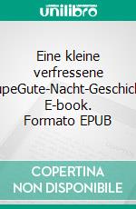 Eine kleine verfressene RaupeGute-Nacht-Geschichte. E-book. Formato EPUB ebook