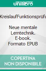 Herz-KreislaufFunktionsprüfungen       Neue mentale Lerntechnik. E-book. Formato EPUB ebook
