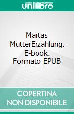 Martas MutterErzählung. E-book. Formato EPUB ebook