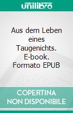 Aus dem Leben eines Taugenichts. E-book. Formato EPUB ebook