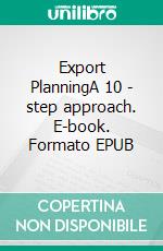 Export PlanningA 10 - step approach. E-book. Formato EPUB ebook di Joris J.A. Leeman