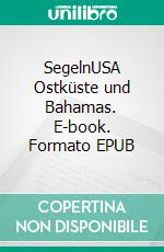 SegelnUSA Ostküste und Bahamas. E-book. Formato EPUB ebook