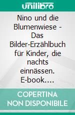 Nino und die Blumenwiese - Das Bilder-Erzählbuch für Kinder, die nachts einnässen. E-book. Formato EPUB ebook di Sigrun Eder