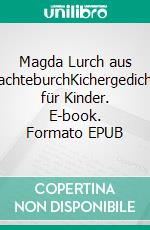 Magda Lurch aus MachteburchKichergedichte für Kinder. E-book. Formato EPUB ebook di Reiner Bonack