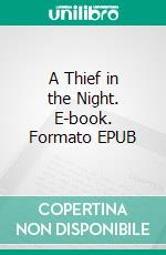 A Thief in the Night. E-book. Formato EPUB ebook