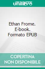 Ethan Frome. E-book. Formato EPUB ebook di Edith Wharton