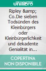 Ripley & Co.Die sieben Todsünden des Kleinbürgers oder Kleinbürgerlichkeit und dekadente Genialität  in Romanen von Patricia Highsmith. E-book. Formato EPUB ebook di Roland Hoja