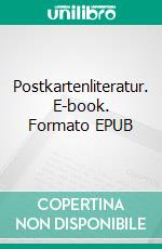 Postkartenliteratur. E-book. Formato EPUB ebook