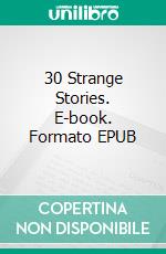 30 Strange Stories. E-book. Formato EPUB ebook