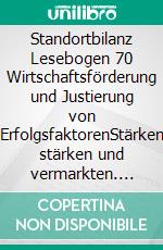 Standortbilanz Lesebogen 70 Wirtschaftsförderung und Justierung von ErfolgsfaktorenStärken stärken und vermarkten. E-book. Formato EPUB ebook