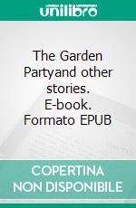 The Garden Partyand other stories. E-book. Formato EPUB ebook di Katherine Mansfield