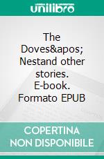 The Doves&apos; Nestand other stories. E-book. Formato EPUB ebook