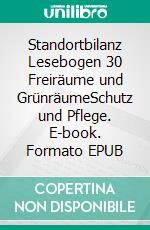 Standortbilanz Lesebogen 30 Freiräume und GrünräumeSchutz und Pflege. E-book. Formato EPUB ebook di Jörg Becker