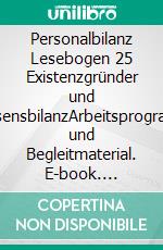 Personalbilanz Lesebogen 25 Existenzgründer und WissensbilanzArbeitsprogramm und Begleitmaterial. E-book. Formato EPUB ebook di Jörg Becker