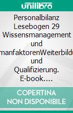 Personalbilanz Lesebogen 29 Wissensmanagement und HumanfaktorenWeiterbildung und Qualifizierung. E-book. Formato EPUB ebook di Jörg Becker