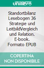 Standortbilanz Lesebogen 36 Strategie und LeitbildVergleich und Relation. E-book. Formato EPUB ebook