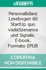 Personalbilanz Lesebogen 60 StartUp quo vadisSzenarios und Signale. E-book. Formato EPUB ebook di Jörg Becker