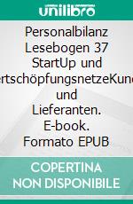 Personalbilanz Lesebogen 37 StartUp und WertschöpfungsnetzeKunden und Lieferanten. E-book. Formato EPUB ebook di Jörg Becker