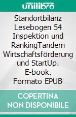 Standortbilanz Lesebogen 54 Inspektion und RankingTandem Wirtschaftsförderung und StartUp. E-book. Formato EPUB ebook di Jörg Becker