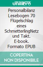 Personalbilanz Lesebogen 70 Flügelschlag eines SchmetterlingNetz und Takt. E-book. Formato EPUB ebook di Jörg Becker