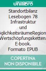 Standortbilanz Lesebogen 78 Infrastruktur und MöglichkeitsräumeRegionale Wertschöpfungsketten. E-book. Formato EPUB ebook di Jörg Becker