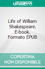 Life of William Shakespeare. E-book. Formato EPUB ebook di Stephan Doeve