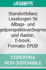 Standortbilanz Lesebogen 56 Alltags- und VogelperspektivenSegmente und Raster. E-book. Formato EPUB ebook