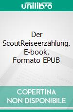 Der ScoutReiseerzählung. E-book. Formato EPUB ebook di Karl May