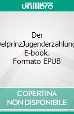 Der OelprinzJugenderzählung. E-book. Formato EPUB ebook