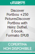 Discover Portbou  +250 PicturesDiscover Portbou with Heinz Duthel. E-book. Formato EPUB ebook di Heinz Duthel