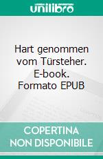 Hart genommen vom Türsteher. E-book. Formato EPUB ebook