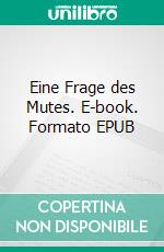 Eine Frage des Mutes. E-book. Formato EPUB