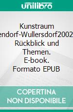 Kunstraum Immendorf-Wullersdorf2002-2014 Rückblick und Themen. E-book. Formato EPUB ebook