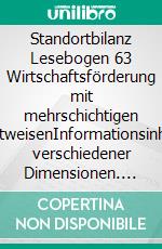 Standortbilanz Lesebogen 63 Wirtschaftsförderung mit mehrschichtigen SichtweisenInformationsinhalte verschiedener Dimensionen. E-book. Formato EPUB ebook di Jörg Becker