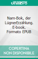 Nam-Bok, der LügnerErzählung. E-book. Formato EPUB ebook