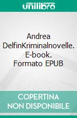 Andrea DelfinKriminalnovelle. E-book. Formato EPUB ebook di Paul Heyse