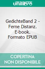 GedichteBand 2 - Ferne Distanz. E-book. Formato EPUB ebook di René Schreiber