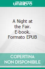 A Night at the Fair. E-book. Formato EPUB ebook