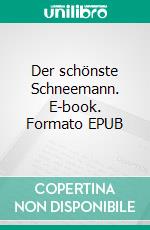 Der schönste Schneemann. E-book. Formato EPUB ebook