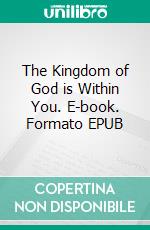 The Kingdom of God is Within You. E-book. Formato EPUB ebook