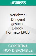 Verlobter- Dringend gesucht. E-book. Formato EPUB ebook