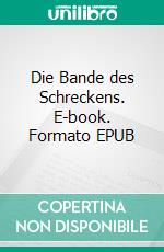 Die Bande des Schreckens. E-book. Formato EPUB ebook di Edgar Wallace