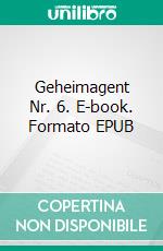 Geheimagent Nr. 6. E-book. Formato EPUB ebook